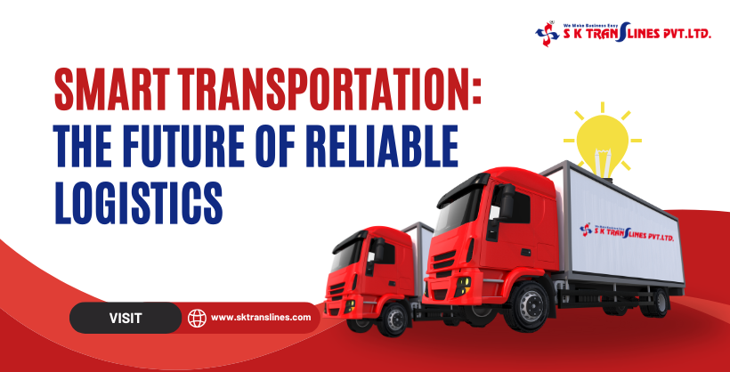 Smart Transportation The Future of Reliable Logistics 1